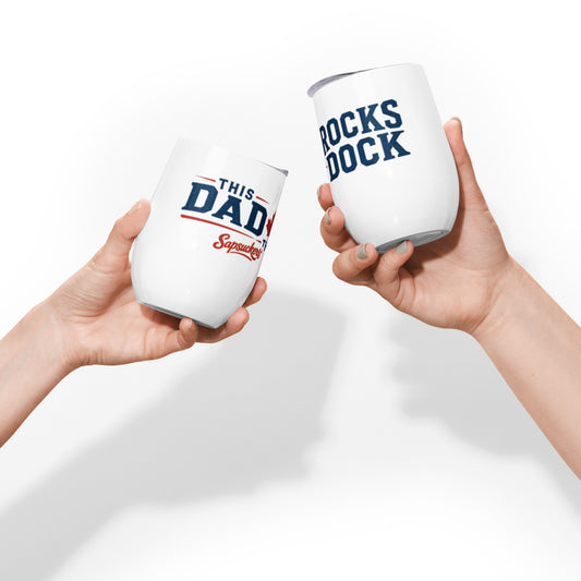 This Dad Rocks the Dock Wine Tumbler — front view — Sapsuckers® Canadian wine tumbler